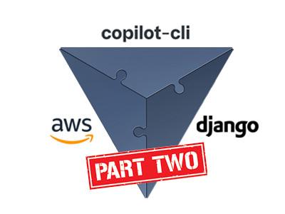 Provisioning temporary feature branches for Django with AWS Copilot